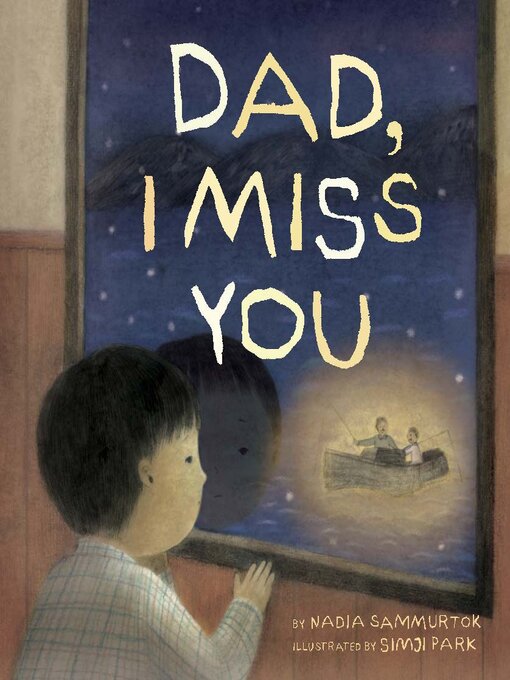 Title details for Dad, I Miss You by Nadia Sammurtok - Available